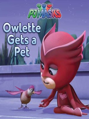 cover image of Owlette Gets a Pet